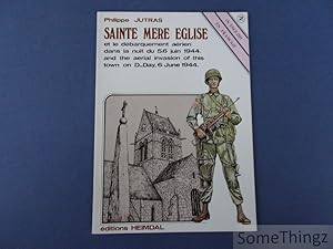 Seller image for Sainte Mre Eglise et le dbarquement arien dans la nuit du 5-6 Juin 1944. / and the aerial invasion of this town on D-Day, 6 June 1944. for sale by SomeThingz. Books etcetera.