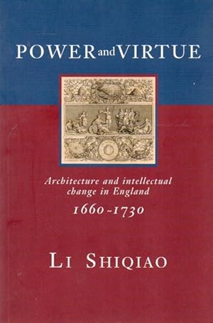 Image du vendeur pour Power and Virtue_ Architecture and intellectual change in England 1660-1730 mis en vente par San Francisco Book Company