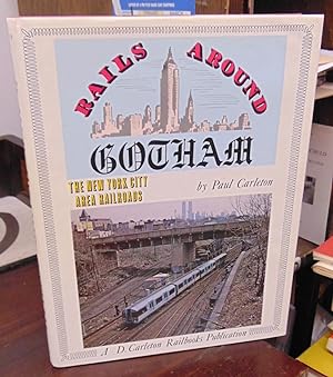 Seller image for Rails Around Gotham: The New York City Area Railroads for sale by Atlantic Bookshop