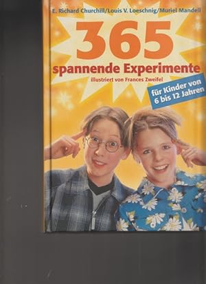 Imagen del vendedor de 365 spannende Experimente. Fr Kinder von 6 bis 12 Jahren. a la venta por Ant. Abrechnungs- und Forstservice ISHGW