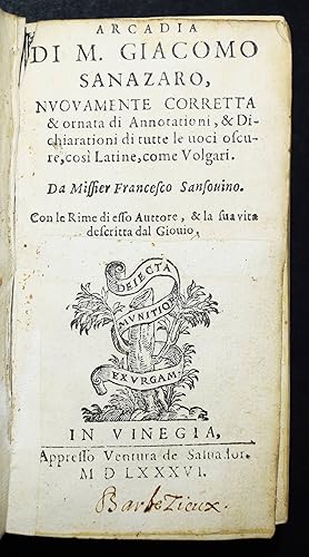 Arcadia. Nuovamente corretta & ornata di figure e di annotationi, & dichiarationi di tutte le uoc...