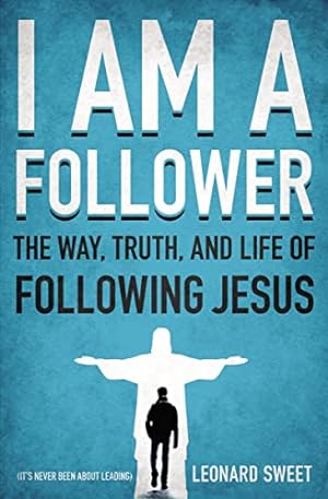 Image du vendeur pour I Am a Follower: The Way, Truth, and Life of Following Jesus mis en vente par Reliant Bookstore