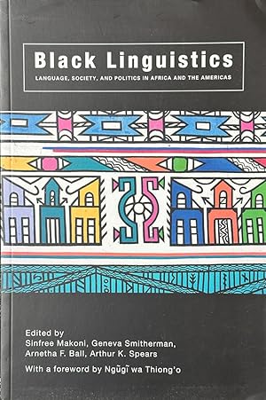 Seller image for Black Linguistics - Language, Society and Politics in Africa and the Americas for sale by Dr.Bookman - Books Packaged in Cardboard