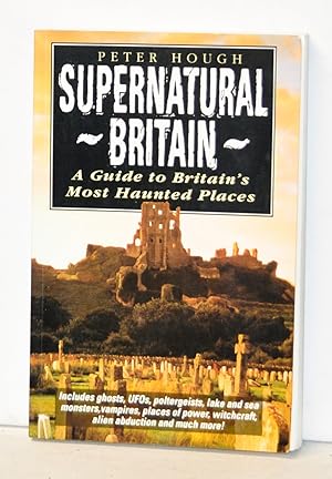 Immagine del venditore per Supernatural Britain: A Guide to Britain's Most Haunted Places venduto da Cat's Cradle Books