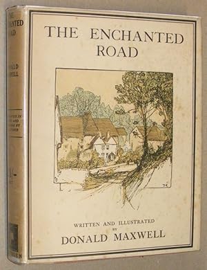 The Enchanted Road : Not Exactly an Earthly Story with a Heavenly Meaning, but a Tale of Commonpl...