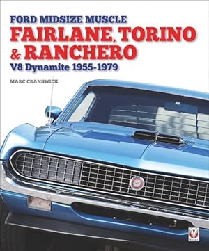 Bild des Verkufers fr Ford Midsize Muscle : Fairlane, Torino & Ranchero: V8 Dynamite 1955-1979 zum Verkauf von GreatBookPricesUK