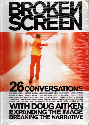 Image du vendeur pour Broken Screen : Conversations with Doug Aitken, Expanding the Image Breaking Narrative mis en vente par Specific Object / David Platzker
