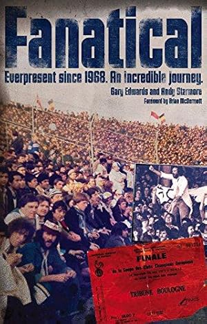 Immagine del venditore per Fanatical!: Ever Present Since 1968: An Incredible Journey venduto da WeBuyBooks