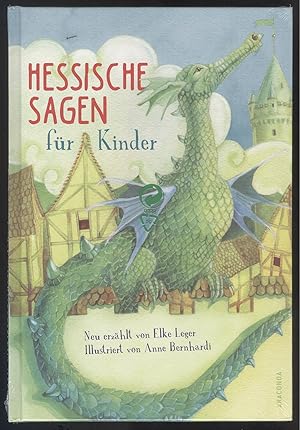 Imagen del vendedor de Hessische Sagen fr Kinder. Neu erzhlt von Elke Leger. Illustriert von Anne Bernhardi. a la venta por Versandantiquariat Markus Schlereth