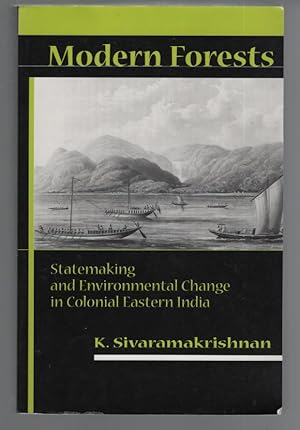 Seller image for Modern Forests : Statemaking and Environmental Change in Colonial Eastern India for sale by Turn-The-Page Books