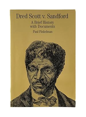 Dred Scott v. Sandford: a Brief History with Documents