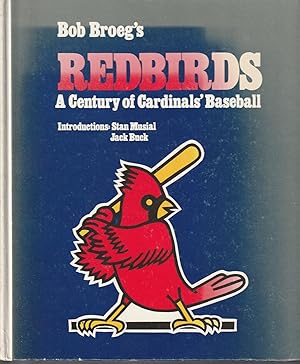 Image du vendeur pour Bob Broegs Redbirds : A Century of Cardinal Baseball mis en vente par fourleafclover books