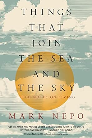 Seller image for Things That Join the Sea and the Sky: Field Notes on Living for sale by Bulk Book Warehouse