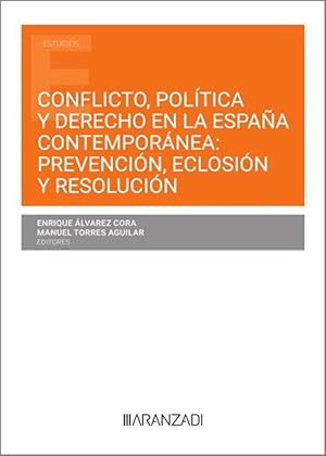 Imagen del vendedor de Conflicto, poltica y derecho en la Espaa contemprnea. Prevencin, eclosin y resolucin a la venta por Vuestros Libros