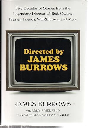 Directed by James Burrows: Five Decades of Stories from the Legendary Director of Taxi, Cheers, F...