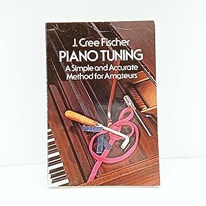 Seller image for Piano Tuning: A Simple and Accurate Method for Amateurs (Dover Books On Music: Piano) for sale by Cat On The Shelf