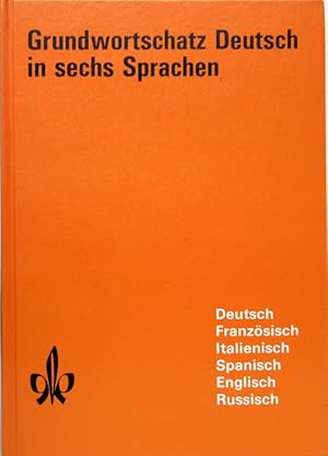 Bild des Verkufers fr Grundwortschatz Deutsch in sechs Sprachen. Franzsisch, Italienisch, Spanisch, Englisch, Russisch. zum Verkauf von Antiquariat Richart Kulbach