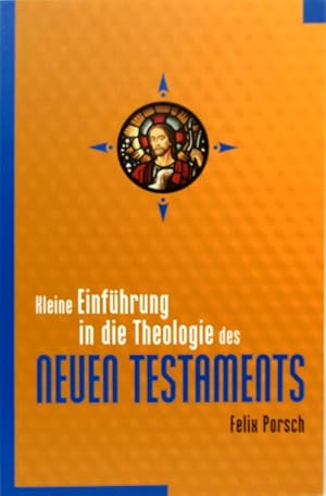 Kleine Theologie des Neuen Testaments. Überarbeitete Neuauflage.