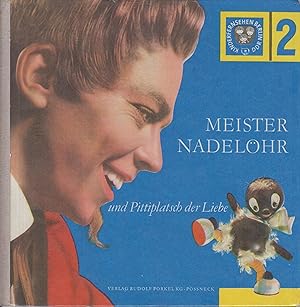 Meister Nadelöhr erzählt. Meister Nadelöhr und Pittiplatsch der Liebe