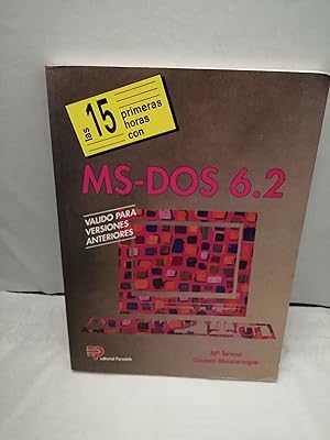Seller image for Las 15 primeras horas con MS-DOS 6.2 for sale by Libros Angulo