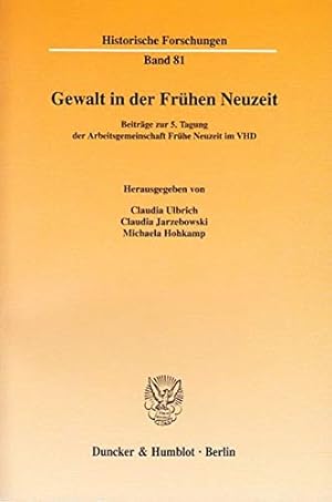 Seller image for Gewalt in der Frhen Neuzeit. Beitrge zur 5. Tagung der Arbeitsgemeinschaft Frhe Neuzeit im VHD. (Historische Forschungen). for sale by Wissenschaftl. Antiquariat Th. Haker e.K