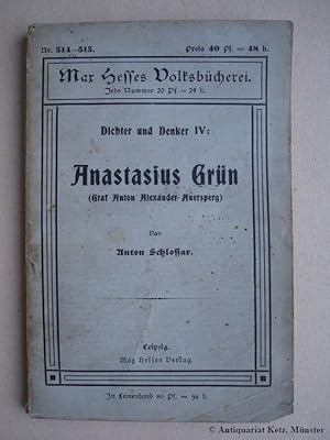 Bild des Verkufers fr Anastasius Grn (Graf Anton Alexander Auersberg). Sein Leben und Schaffen. zum Verkauf von Antiquariat Hans-Jrgen Ketz