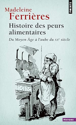 Image du vendeur pour Histoire des peurs alimentaires: Du Moyen Age  l'aube du XXe sicle. mis en vente par Wissenschaftl. Antiquariat Th. Haker e.K