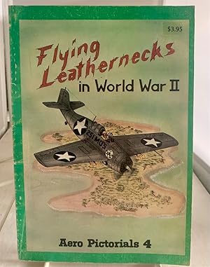 Seller image for Aero Pictorials 4 - Flying Leathernecks in World War II for sale by S. Howlett-West Books (Member ABAA)