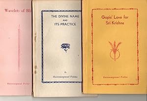 Seller image for [3 Titles] Gopis' Love for Sri Krishna; the Divine Name and its Practice; Wavelets of Bliss for sale by G.F. Wilkinson Books, member IOBA