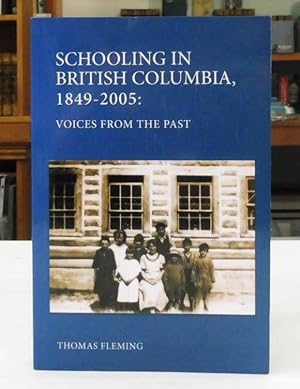 Schooling in British Columbia 1849-2005: Voices From The Past