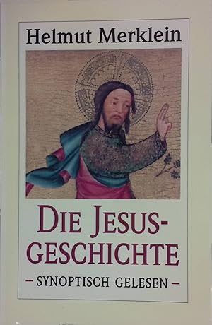 Seller image for Die Jesusgeschichte - synoptisch gelesen. for sale by books4less (Versandantiquariat Petra Gros GmbH & Co. KG)