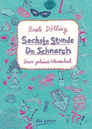 Image du vendeur pour Sechste Stunde Dr. Schnarch: Unser geheimes Klassenbuch mis en vente par Gabis Bcherlager