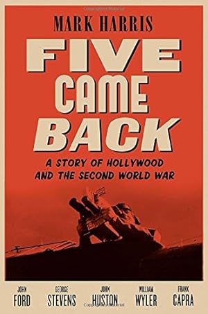 Seller image for Five Came Back: A Story of Hollywood and the Second World War for sale by Krak Dogz Distributions LLC
