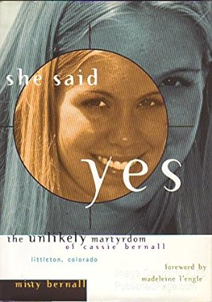 Seller image for She Said Yes: The Unlikely Martyrdom Of Cassie Bernall for sale by Krak Dogz Distributions LLC