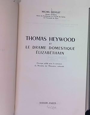 Seller image for Thomas Heywood et le Drame Domestique Elizabethain. for sale by books4less (Versandantiquariat Petra Gros GmbH & Co. KG)