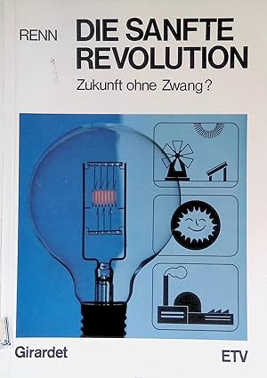 Imagen del vendedor de Die sanfte Revolution : Zukunft ohne Zwang?. a la venta por books4less (Versandantiquariat Petra Gros GmbH & Co. KG)