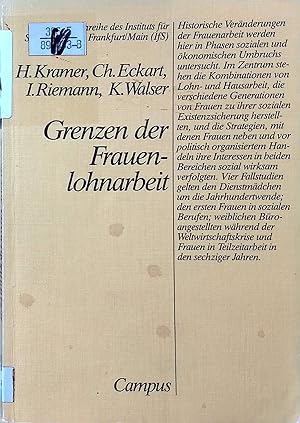 Bild des Verkufers fr Grenzen der Frauenlohnarbeit : Frauenstrategien in Lohn- u. Hausarbeit seit d. Jahrhundertwende. Studienreihe des Instituts fr Sozialforschung Frankfurt am Main zum Verkauf von books4less (Versandantiquariat Petra Gros GmbH & Co. KG)