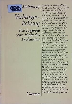 Bild des Verkufers fr Verbrgerlichung : d. Legende vom Ende d. Proletariats. zum Verkauf von books4less (Versandantiquariat Petra Gros GmbH & Co. KG)