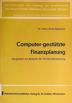 Computer-gestützte Finanzplanung : dargestellt am Beisp. d. Dividendenplanung. Schriftenreihe des...