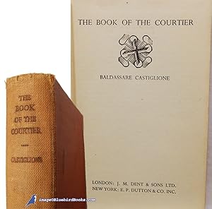 Image du vendeur pour The Book of the Courtier ("Il Libro del Cortegiano") (Everyman's Library #807) mis en vente par Bluebird Books (RMABA, IOBA)
