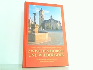 Bild des Verkufers fr Zwischen Hrsel und wilder Gera. Die Kirchen der Superintendentur Waltershausen-Ohrdruf. zum Verkauf von Antiquariat Ehbrecht - Preis inkl. MwSt.