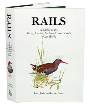 Imagen del vendedor de Rails: a guide to the rails, crakes, gallinules and coots of the world. a la venta por Andrew Isles Natural History Books