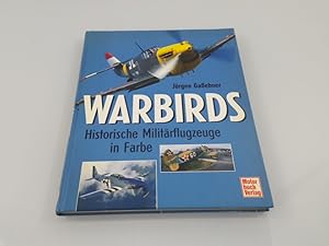 Warbirds : historische Militärflugzeuge in Farbe Jürgen Gaßebner