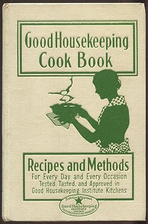 Image du vendeur pour The Good Housekeeping Cook Book: Recipes an Methods for Every Day and Every Occasion mis en vente par Between the Covers-Rare Books, Inc. ABAA