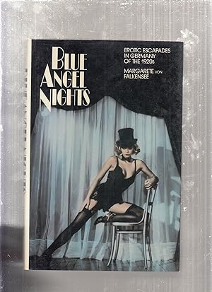 Bild des Verkufers fr Blue Angel Nights: Erotic Escapades In Germany of the 1920s zum Verkauf von Old Book Shop of Bordentown (ABAA, ILAB)