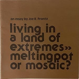 Immagine del venditore per Living in a Land of Extremes--Melting Pot or Mosaic? venduto da Reilly Books