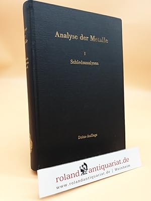 Analyse der Metalle, Band 1: Schiedsanalysen. Band II: Betriebsanalysen (in zwei Bänden).