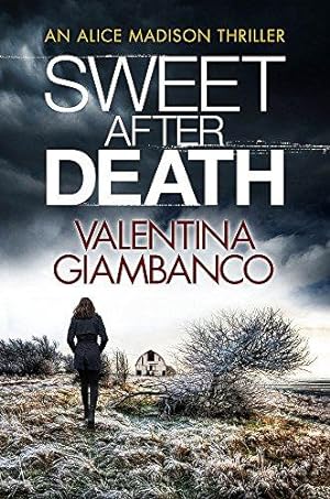 Image du vendeur pour Sweet After Death: a gripping and unputdownable thriller that will stop you in your tracks (Detective Alice Madison) mis en vente par WeBuyBooks