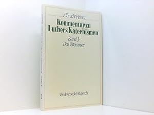 Bild des Verkufers fr Kommentar zu Luthers Katechismen, Bd.3, Das Vaterunser Bd. 3. Das Vaterunser zum Verkauf von Book Broker