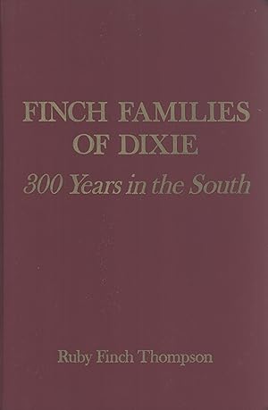 Seller image for Finch Families of Dixie: 300 Years in the South for sale by Masalai Press